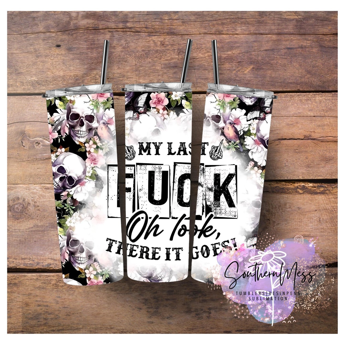 My last F*ck,Adult humor,Funny,Floral, 20 oz,Stainless Steel, Personalized, Tumbler with lid and metal straw