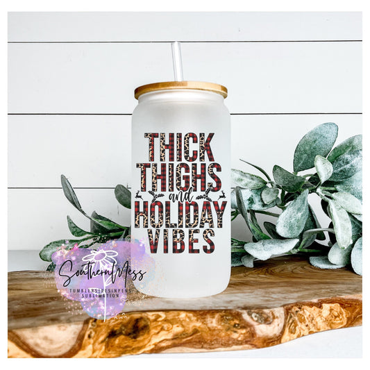 Thick thighs and Holiday Vibes, Frosted glass beer can, 18 oz with bamboo lid and glass straw, Personalized glass tumbler